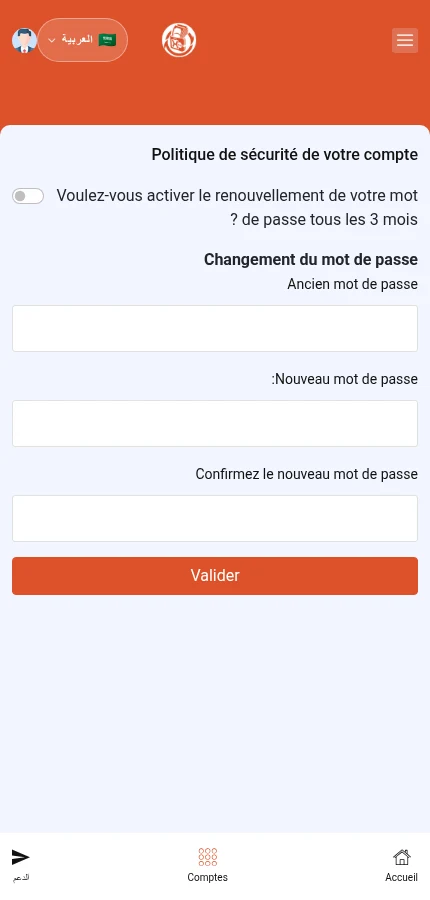 ابحث عن: ⁨« Voulez-vous activer le renouvellement de votre mot de passe tous les 3 mois ? »⁩ · ⁨« Ancien mot de passe »⁩ · ⁨« Nouveau mot de passe: »⁩ · ⁨« Valider »⁩. النموذج فارغ: أدخل بيانات حسابك الخاص.